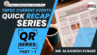 TNPSC Current Affairs | Part - 1 | Quick RECAP Series by Mr. Ganesh Kumar.M