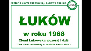 Łuków 1968 - Ziemi Łukowska wczoraj i dziś