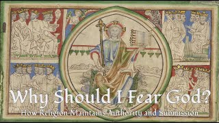 Why Should I Fear God? | How Religion Maintains Authority and Submission