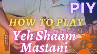 How to Play Yeh Shaam Mastani | Guitar Lesson | Karan Arjun | Play It Yourself 026