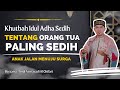 Khutbah Idul Adha Mebuat Menangis  Sedih Orang Tua  - Andi Armayadi Al Ghifari