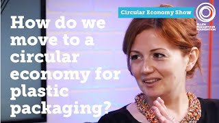 How do we move to a circular economy for plastic packaging? | The Circular Economy Show