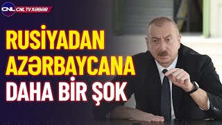 Rusiyadan Azərbaycana qarşı şok hərəkət