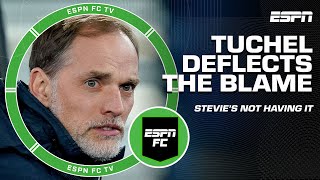 Tuchel says he is NOT THE ONLY PROBLEM 👀 'It's ABSOLUTE GARBAGE!' - Stevie Nicol | ESPN FC