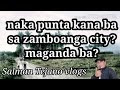 naka punta kana ba sa zamboanga city maganda ba