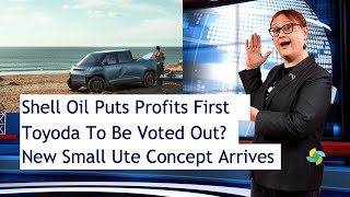 EcoTEC Episode 279 - Shell Oil's Priorities, Toyoda Off Toyota's Board? New Small Ute Concept!