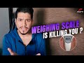 Weighing Scale is Killing You | PakFit