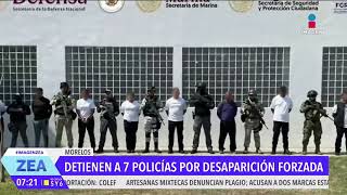 Detienen en Morelos a 7 policías por desaparición forzada | Noticias con Francisco Zea