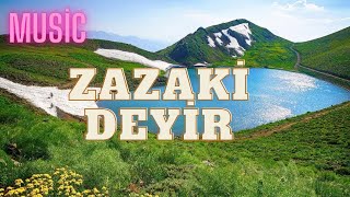 5 Most listened songs in the Zaza language - Deyrê (Kilamê) Zazakî