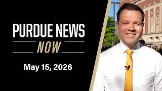 Purdue News Now | May 15