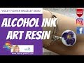 Alcohol Ink Art Techniques for Resin Jewelry  Making - Violet Flower Bracelet