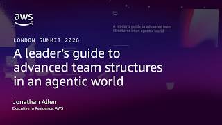 London Executive Forum 2026 - A leader's guide to advanced team structures in an agentic world
