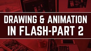 Learn Drawing & Animation in Adobe Flash | Part 2