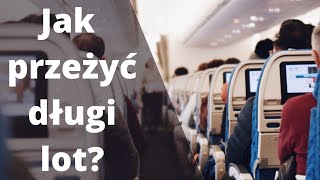 Jak przeżyć długi lot samolotem? Krok po kroku