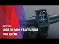 How To | Use main features on Kiox