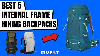 Best 5 Internal Frame Hiking Backpacks 2021