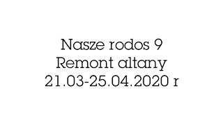 Nasze rodos 9 remont altanki