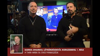 KARMA-DHARMA: ÚTNAK INDULUNK, LÉTKÉRDÉSEKRŐL IKERSZEMMEL 1. RÉSZ [ TARR IKREK 50. ÉV ]