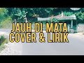 JAUH DI MATA - AHMAD JAIS | Cover + Lirik | MUHAMMAD SADIKIN