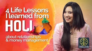 Life Lessons I learned from the HOLI about Money Management & Relationships – Self-Improvement Video