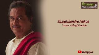 Shri. Balchandra Nakod | Vocal | Abhogi