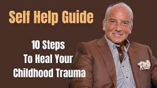 Childhood Trauma: A Self Help Guide To Heal Childhood Trauma
