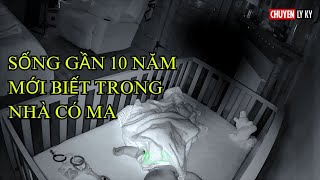 Sống gần chục năm mới biết trong nhà có ma