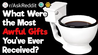 Worst Gifts You Can Receive