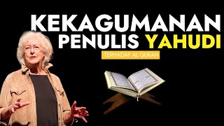 SAYA KIRA 72 BIDADARI ITU ADA DI QURAN ! Kekaguman Penulis Yahudi Terhadap Keindahan AL QURAN -