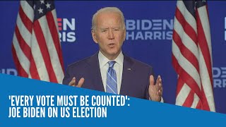 'Every vote must be counted': Joe Biden on US election