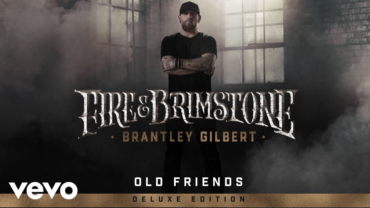 Brantley Gilbert - "Old Friends" (Official Music Video)