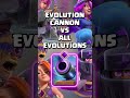 Evolution Cannon VS All Evolutions #clashroyale #shorts