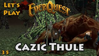 Let's Play: Everquest - 35 - Cazic Thule