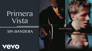 Sin Bandera - A Primera Vista (Cover Audio)