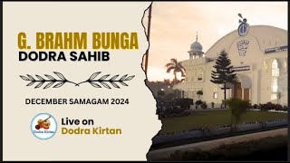 Live G. Brahm Bunga Sahib | Dodra Kirtan | 27 Dec Eve | Day 8