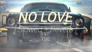 No Love [ Slowed + reverb ]- Shubh, Album Song