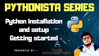 Python print and basic datatypes |Installation and setup |Understanding strings, integers and float