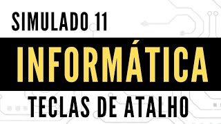 Informática para Concursos - Teclas de Atalho - Simulado 11