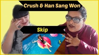 Crush, Han Sang Won - SKIP MV Reaction