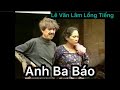 Lê văn lâm lồng tiếng - Anh Ba Báo - Bé Lâm Vlog - Lê Văn Lâm