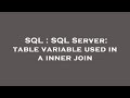 SQL : SQL Server: table variable used in a inner join