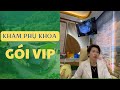 Gói Khám Phụ Khoa - VIP |Bác Sĩ Hạnh