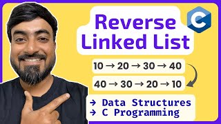 Reverse a Linked List | C Programming | Data Structures in C