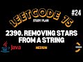 Leetcode | 2390. Removing Stars From a String | Medium | Java Solution