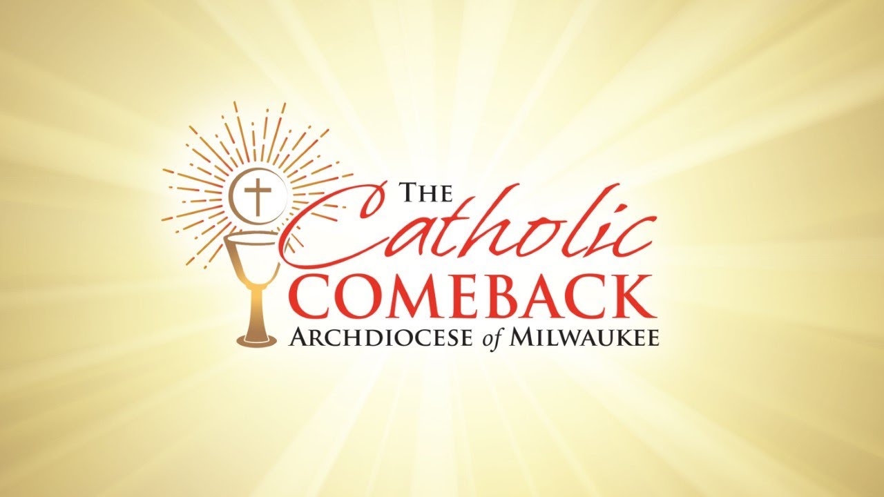 Archdiocese Of Milwaukee - The Catholic Comeback 2020 (updated 06.26.20 ...