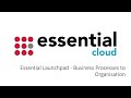 Essential Launchpad - Business Processes to Organisation