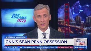 Why is CNN so obsessed with Sean Penn? | Dan Abrams Live