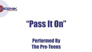 The Pre-Teens-  Pass It On
