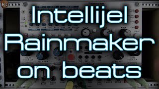 Intellijel - Rainmaker on beats