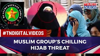 Hijab Controversy: 'Wear Hijab Or Else', Threat By Muslim Group, Warns Girls Against Removing Hijab